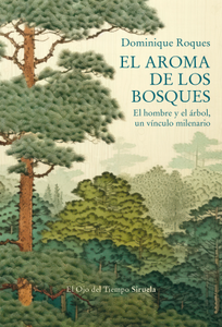 EL AROMA DE LOS BOSQUES - Dominique Roques