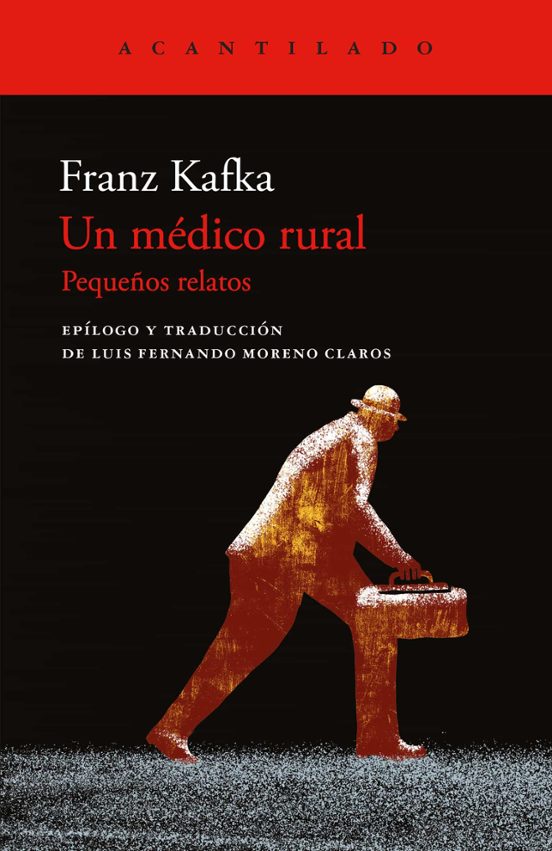 UN MÉDICO RURAL: PEQUEÑOS RELATOS - Franz Kafka