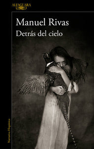 DETRÁS DEL CIELO - Manuel Rivas