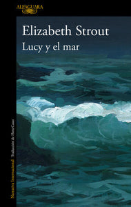 LUCY Y EL MAR - Elizabeth Strout
