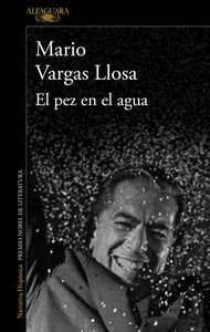 EL PEZ EN EL AGUA - Mario Vargas Llosa