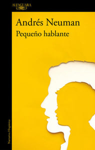 PEQUEÑO HABLANTE - Andrés Neuman