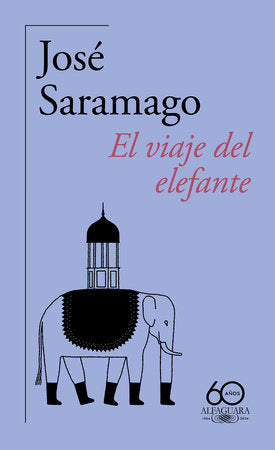 EL VIAJE DEL ELEFANTE - José Saramago
