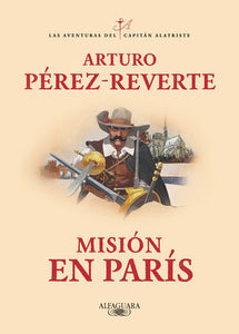 MISIÓN EN PARÍS - Arturo Pérez-Reverte