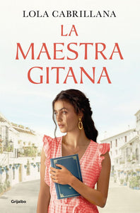 LA MAESTRA GITANA - Lola Gabriellana