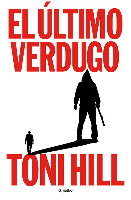 EL ÚLTIMO VERDUGO - Toni Hill