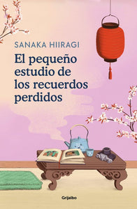 EL PEQUEÑO ESTUDIO DE LOS RECUERDOS PERDIDOS - Sanaka Hiiragi