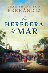 LA HEREDERA DEL MAR - Juan Francisco Ferrándiz