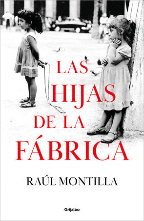 LAS HIJAS DE LA FÁBRICA - Raúl Montilla