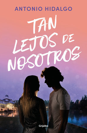 TAN LEJOS DE NOSOTROS - Antonio Hidalgo