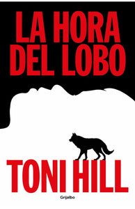 LA HORA DEL LOBO - Toni Hill