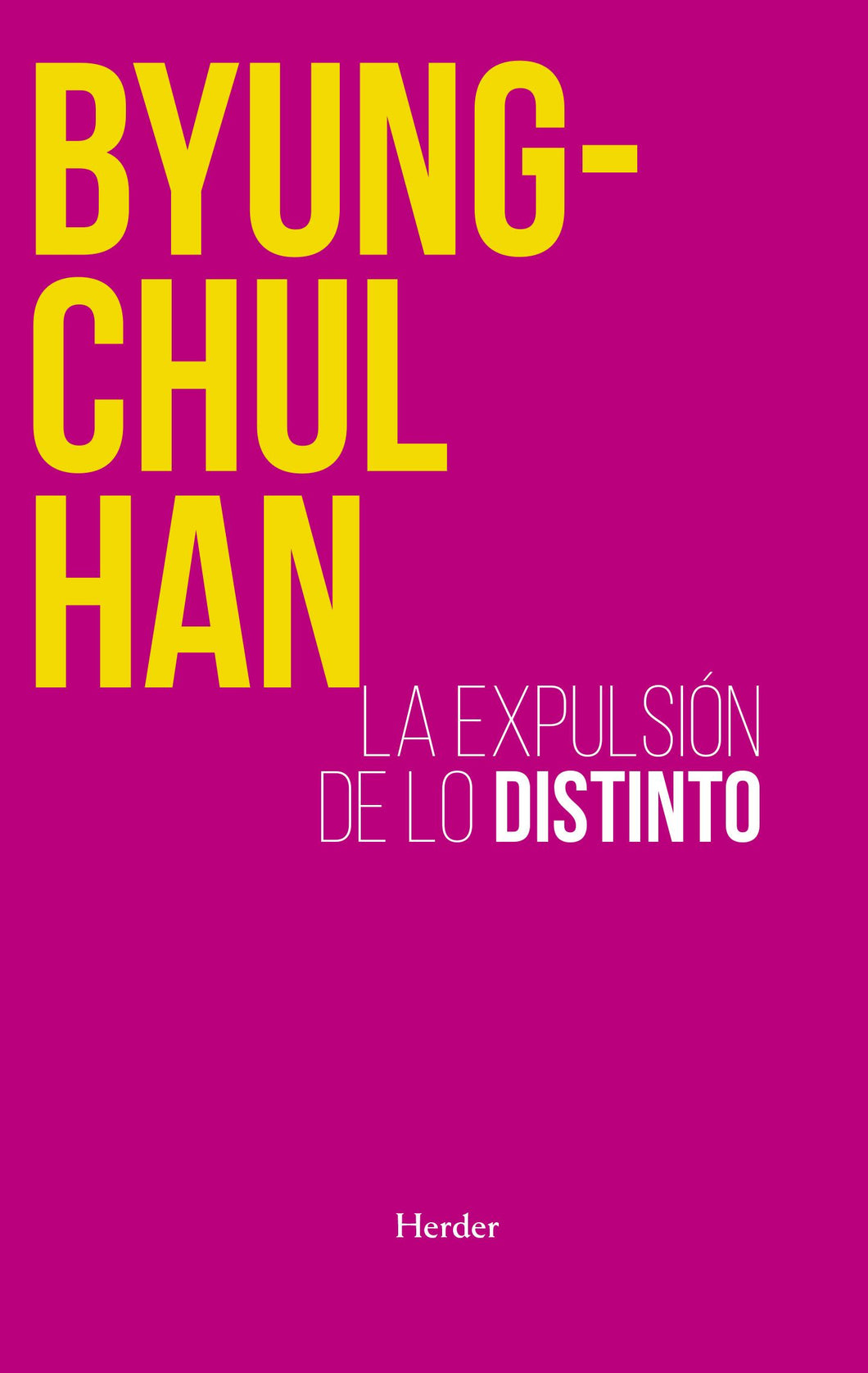 LA EXPULSIÓN DE LO DISTINTO - Byung-Chul Han