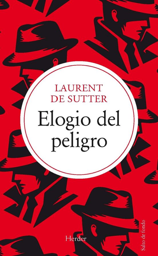 ELOGIO DEL PELIGRO - Laurent de Sutter