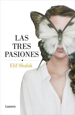 LAS TRES PASIONES - Elif Shafak