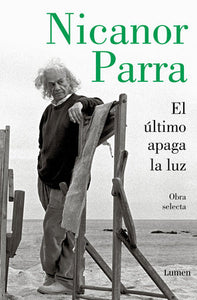 EL ÚLTIMO APAGA LA LUZ - Nicanor Parra