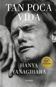 TAN POCA VIDA - Hanya Yanagihara