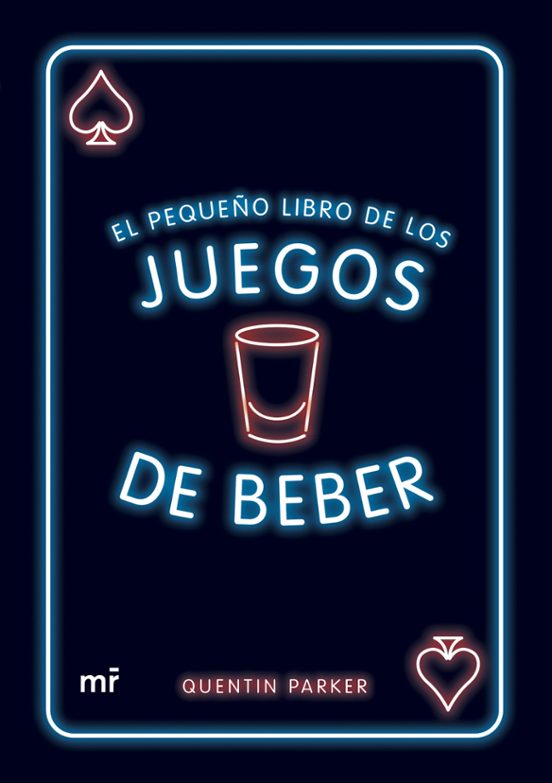 EL PEQUEÑO LIBRO DE LOS JUEGOS DE BEBER - Quentin Parker