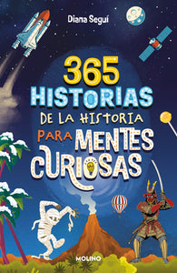 365 HISTORIAS DE LA HISTORIA PARA MENTES CURIOSAS - Diana Seguí