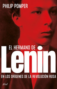 EL HERMANO DE LENIN - Philip Pomper