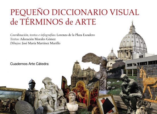 PEQUEÑO DICCIONARIO VISUAL DE TÉRMINOS DE ARTE - Lorenzo de Plaza Escudero