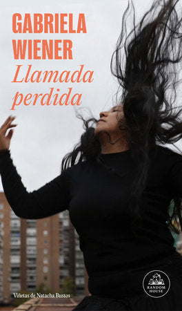 LLAMADA PERDIDA - Gabriela Wiener
