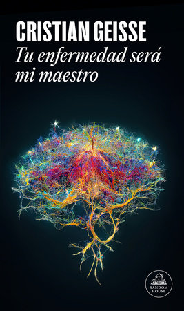 TU ENFERMEDAD SERÁ MI MAESTRO - Cristian Geisse