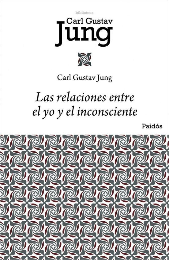 LAS RELACIONES ENTRE EL YO Y EL INCONSCIENTE - Carl Gustav Jung