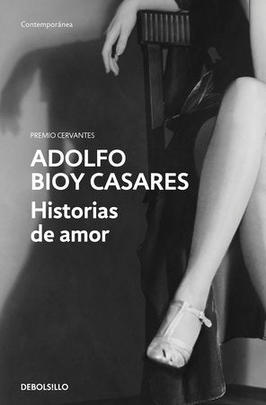 HISTORIAS DE AMOR - Adolfo Bioy Casares