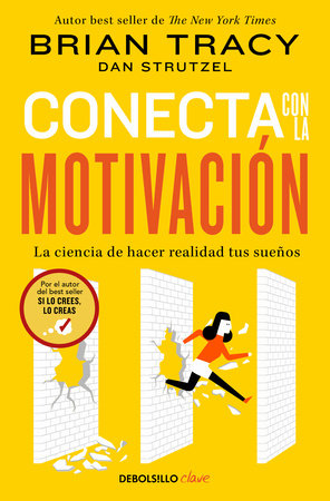 CONECTA CON LA MOTIVACIÓN - Brian Tracy y Dan Strutzel