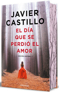 EL DÍA QUE SE PERDIÓ EL AMOR - Javier Castillo