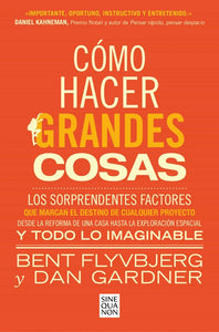 CÓMO HACER GRANDES COSAS - Bent Flyvbjerg