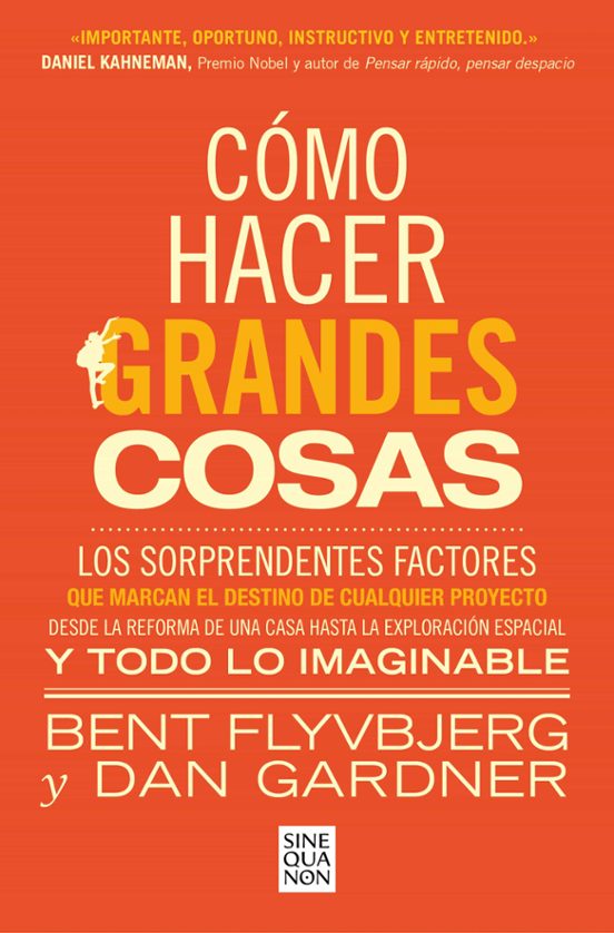 CÓMO HACER GRANDES COSAS - Bent Flyvbjerg