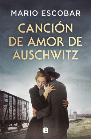 CANCIÓN DE AMOR DE AUSCHWITZ - Mario Escobar