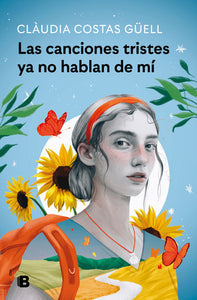 LAS CANCIONES TRISTES YA NO HABLAN DE MÍ - Cláudia Costas Güell