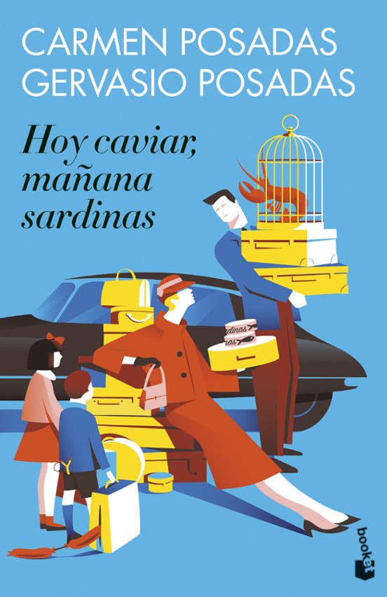 HOY CAVIAR, MAÑANA SARDINAS - Carmen Posadas & Gervasio Posadas