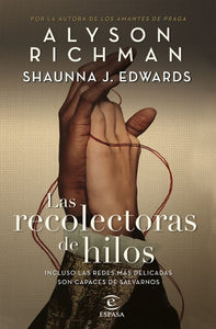 LAS RECOLECTORAS DE HILOS - Alyson Richman