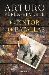 EL PINTOR DE BATALLAS - Arturo Pérez-Reverte
