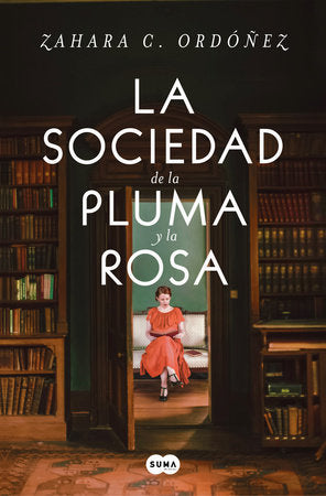 LA SOCIEDAD DE LA PLUMA Y LA ROSA - Zahara C. Ordónez