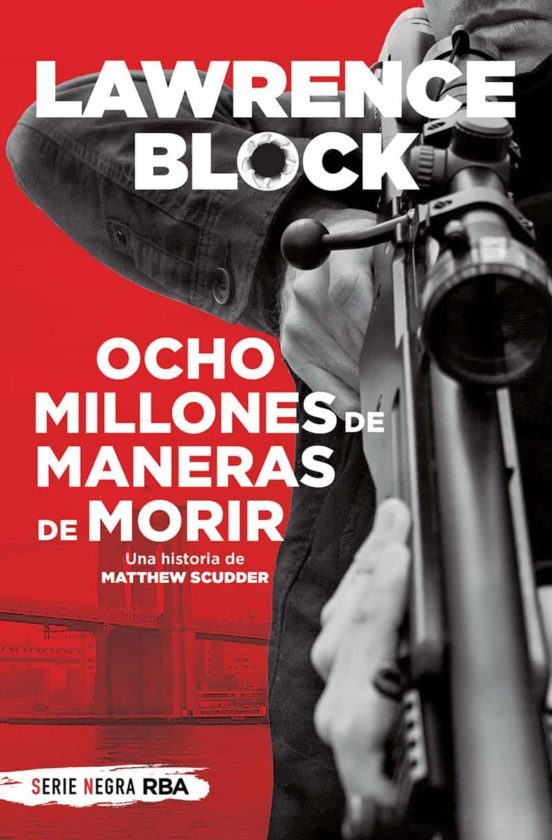 OCHO MILLONES MANERAS DE MORIR: UNA HISTORIA DE MATTHEW SCUDDER - Lawrence Block