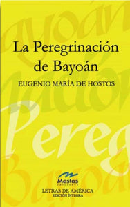 LA PEREGRINACIÓN DE BAYOÁN - Eugenio María de Hostos