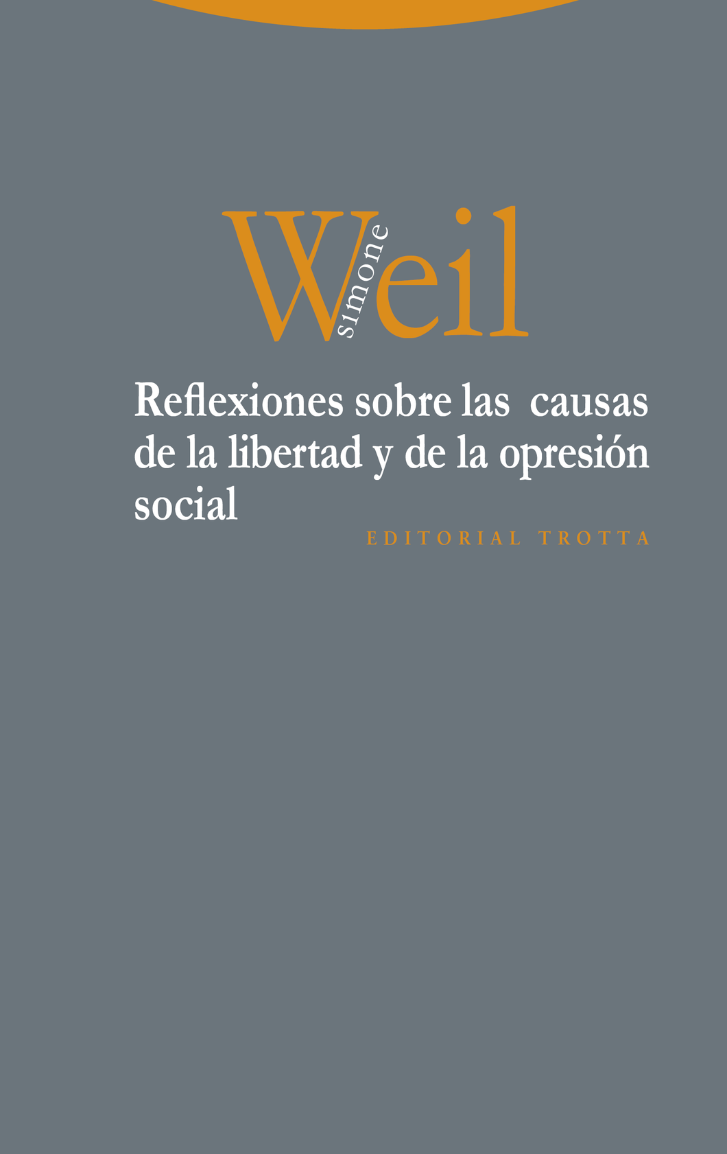 REFLEXIONES SOBRE LAS CAUSAS DE LA LIBERTAD Y DE LA OPRESIÓN SOCIAL - Simone Weil