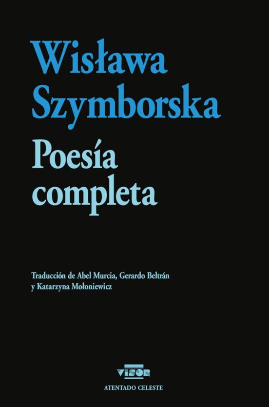 POESÍA COMPLETA - Wislawa Szymborska