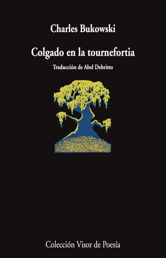 COLGADO EN LA TOURNEFORTIA - Charles Bukowski
