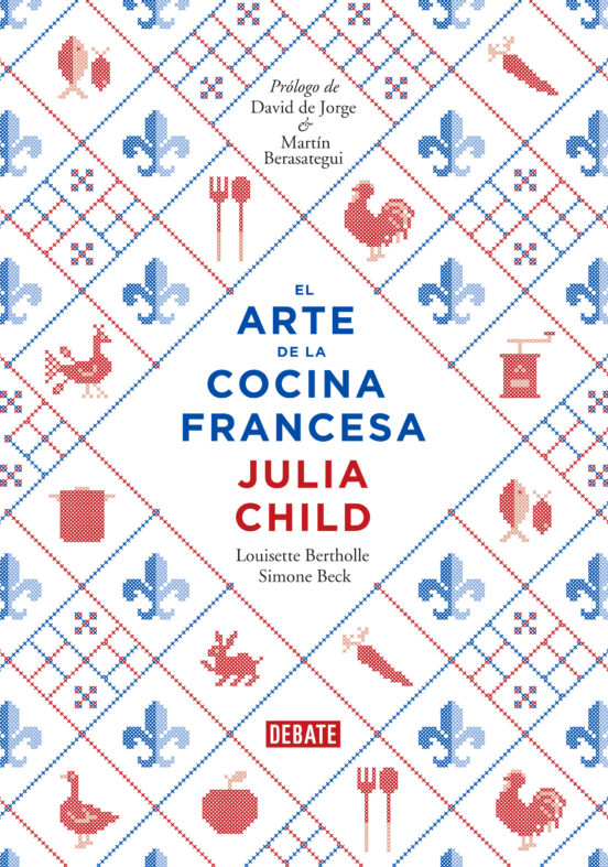 EL ARTE DE LA COCINA FRANCESA - Julia Child