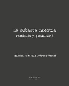 LA SUBASTA NUESTRA: POSTDEUDA Y POSIBILIDAD