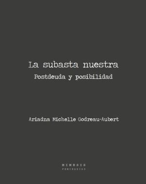 LA SUBASTA NUESTRA: POSTDEUDA Y POSIBILIDAD