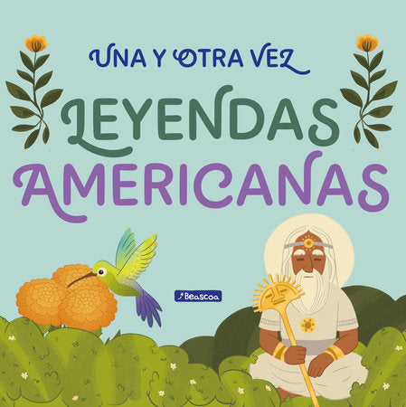 UNA Y OTRA VEZ 2. LEYENDAS AMERICANAS - Anónimo