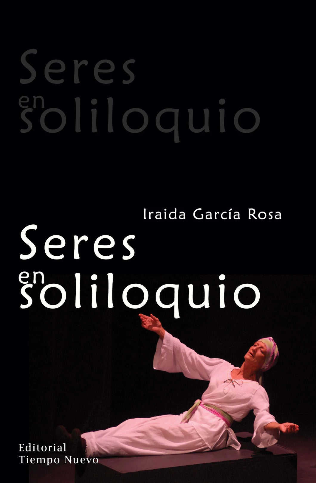 SERES EN SOLILOQUIO - Iraida García Rosa