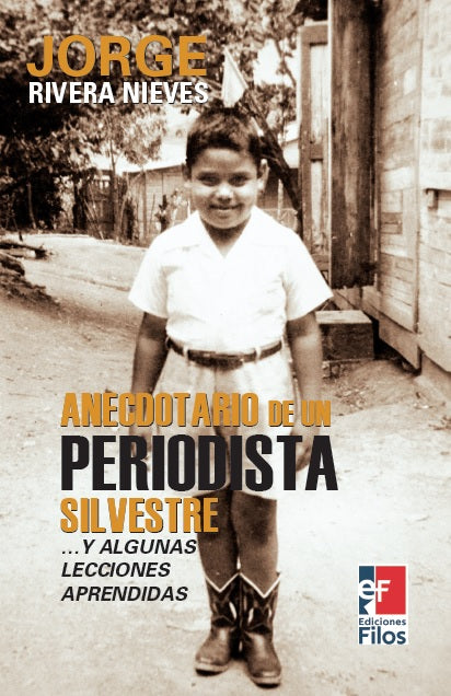 PRE VENTA  ANECDOTARIO DE UN PERIODISTA SILVESTRE - Jorge Rivera Nieves