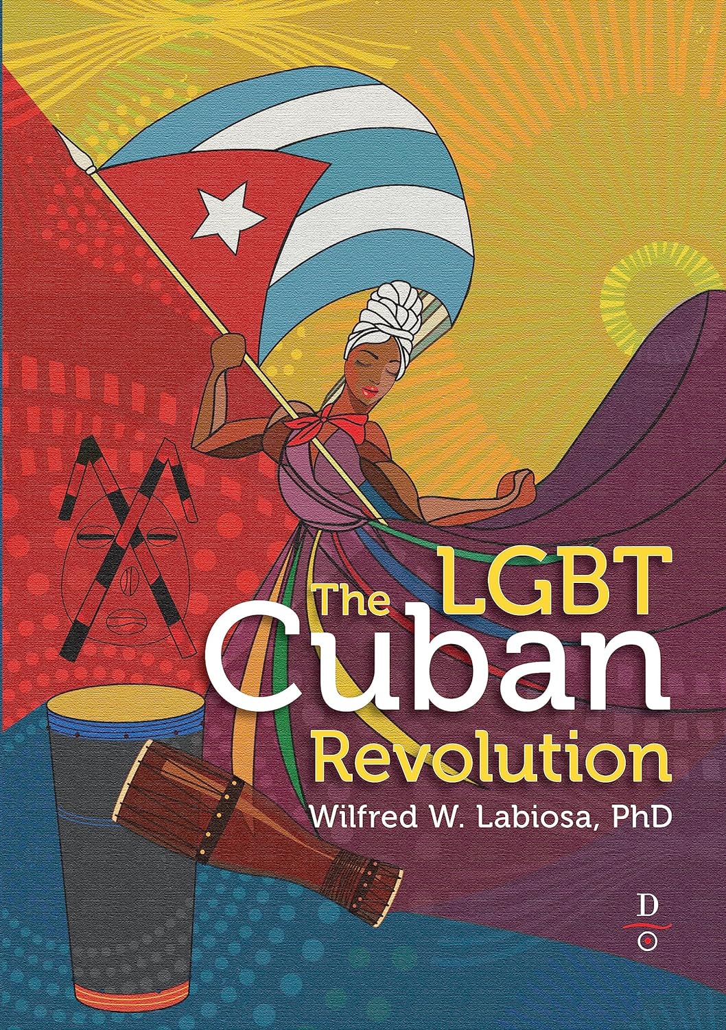 THE LGBT CUBAN REVOLUTION - Wilfred W. Labiosa